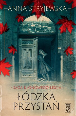 Saga klonowego liścia. Łódzka przystań – ebook