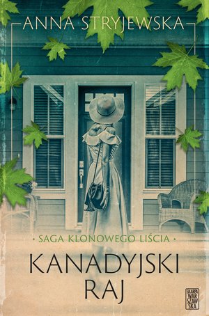 Saga klonowego liścia. Kanadyjski raj – ebook