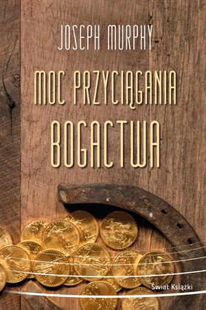 Moc przyciągania bogactwa – ebook