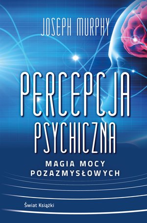 Percepcja psychiczna: magia mocy pozazmysłowej – ebook