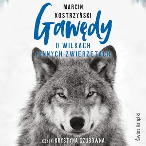 Gawędy o wilkach i innych zwierzętach – audiobook