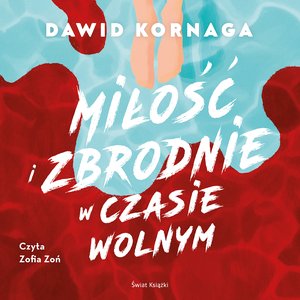 Miłość i zbrodnie w czasie wolnym – audiobook