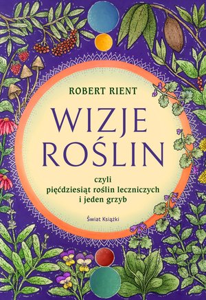 Wizje roślin, czyli 50 roślin leczniczych (i jeden grzyb) – ebook