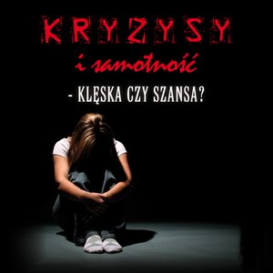Kryzysy i samotność - klęska czy szansa? – audiobook