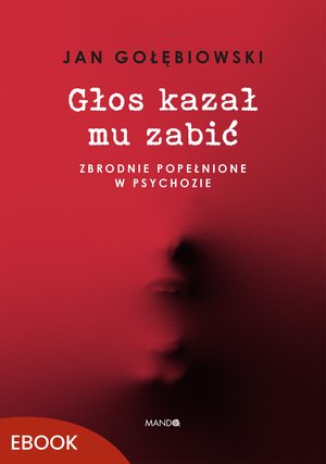 Głos kazał mu zabić – ebook