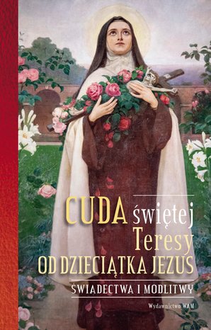 Cuda świętej Teresy od Dzieciątka Jezus – ebook