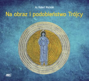 Na obraz i podobieństwo Trójcy – audiobook