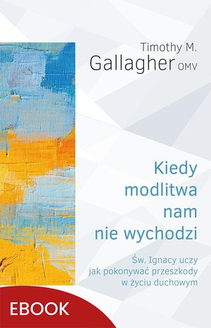 Kiedy modlitwa nam nie wychodzi – ebook