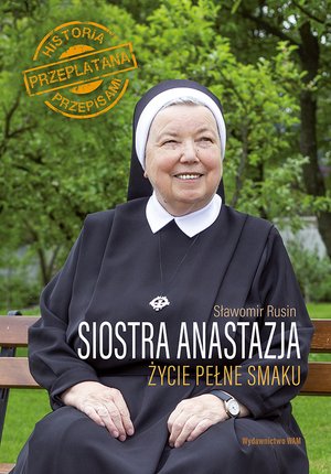 Siostra Anastazja Życie pełne smaku – ebook