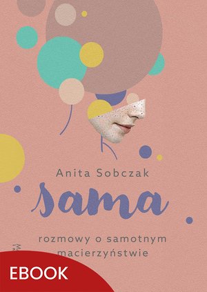 Sama Rozmowy o samotnym macierzyństwie – ebook