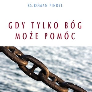 Gdy tylko Bóg może pomóc – audiobook