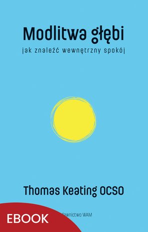 Modlitwa głębi Jak znaleźć wewnętrzny spokój – ebook