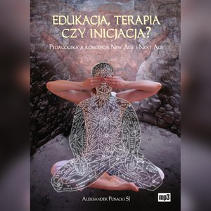 Edukacja, terapia czy inicjacja? – audiobook