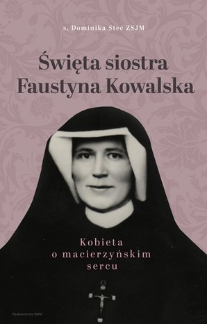 Święta siostra Faustyna Kowalska – ebook