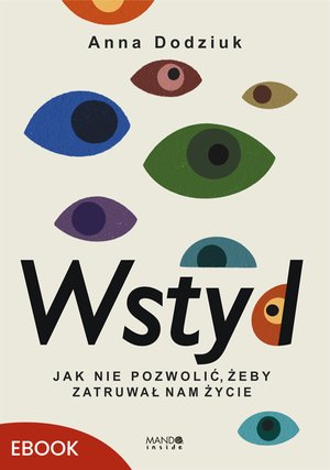 Wstyd Jak nie pozwolić, żeby zatruwał nam życie – ebook
