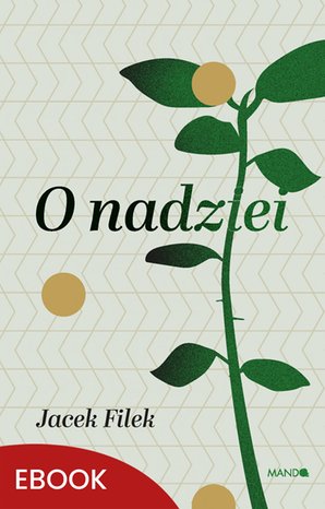 O nadziei Historyczne i analityczne wprowadzenie do fenomenologii nadziei – ebook