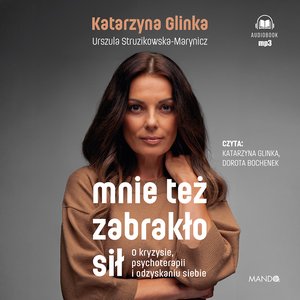 Mnie też zabrakło sił – audiobook