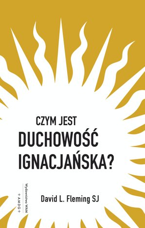 Czym jest duchowość ignacjańska? – ebook
