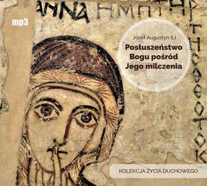 Posłuszeństwo Bogu pośród Jego milczenia – audiobook