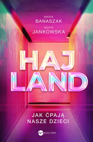 Hajland. Jak ćpają nasze dzieci – ebook