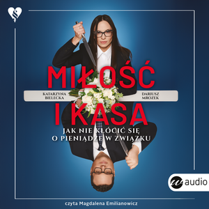 Miłość i kasa. Jak nie kłócić się o pieniądze w związku – audiobook