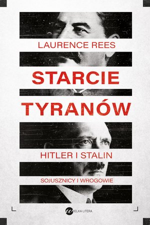 Starcie tyranów. Hitler i Stalin - sojusznicy i wrogowie – ebook