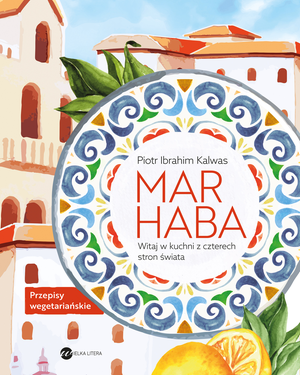 Marhaba. Witaj w kuchni z czterech stron świata – ebook