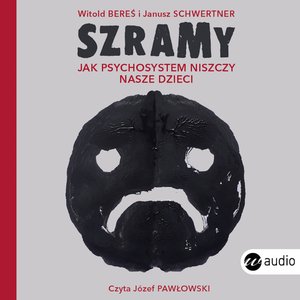 Szramy. Jak psychosystem niszczy nasze dzieci – audiobook