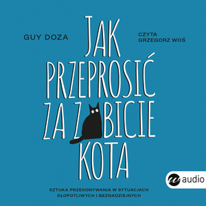 Jak przeprosić za zabicie kota – audiobook