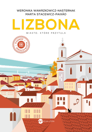 Lizbona. Miasto, które przytula – ebook