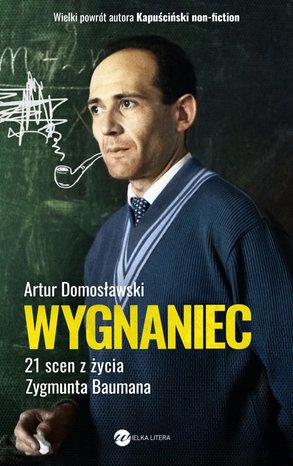 Wygnaniec. 21 scen z życia Zygmunta Baumana – ebook