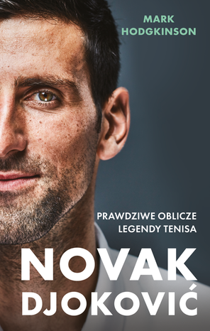 Novak Djoković. Prawdziwe oblicze legendy tenisa – ebook