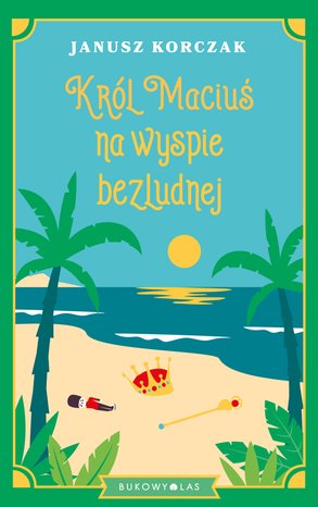 Król Maciuś na wyspie bezludnej – ebook