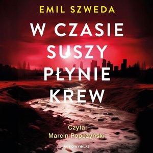 W czasie suszy płynie krew – audiobook