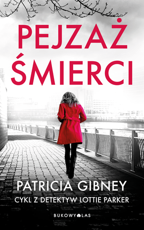 Pejzaż śmierci. Cykl z detektyw Lottie Parker – ebook