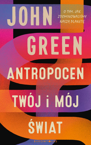 Antropocen. Twój i mój świat – ebook