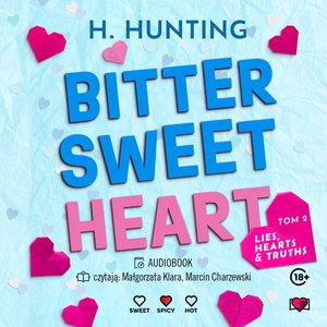 Lies, Hearts & Truths Tom 2: Bitter Sweet Heart. Lies, Hearts & Truths. Tom 2 – audiobook