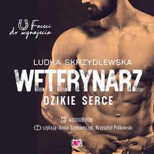 Faceci do wynajęcia: Weterynarz. Dzikie serce. Faceci do wynajęcia – audiobook