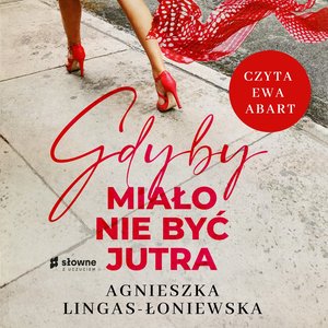 Gdyby miało nie być jutra – audiobook