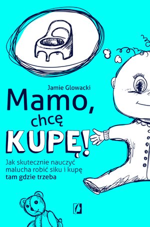 Hobby: Mamo, chcę kupę! – ebook