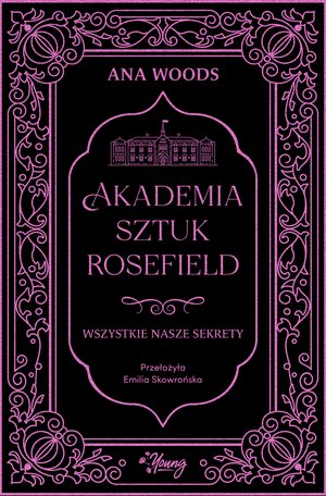 Akademia Sztuk Rosefield Tom 1: Wszystkie nasze sekrety. Akademia Sztuk Rosefield. Tom 1 – ebook