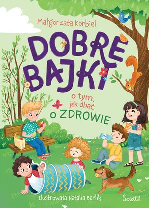 Dobre bajki o tym, jak dbać o zdrowie – ebook