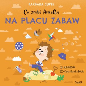 Co zrobi Anielka na placu zabaw – audiobook