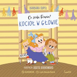 Co zrobi Frania? Kocioł w głowie. Co zrobi Frania? – audiobook