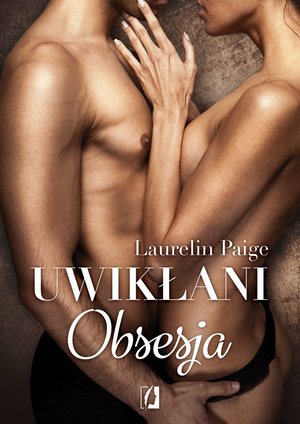 Uwikłani Tom 2: Obsesja. Uwikłani. Tom 2 – ebook