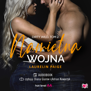 Dirty wild Tom 2: Namiętna wojna. Dirty wild. Tom 2 – audiobook