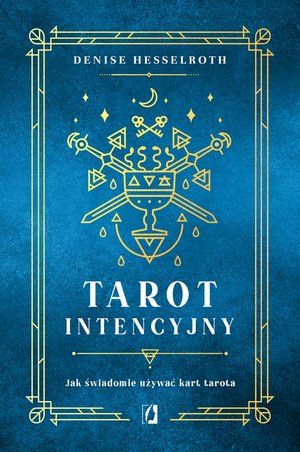 Tarot intencyjny. Jak świadomie używać kart tarota – ebook