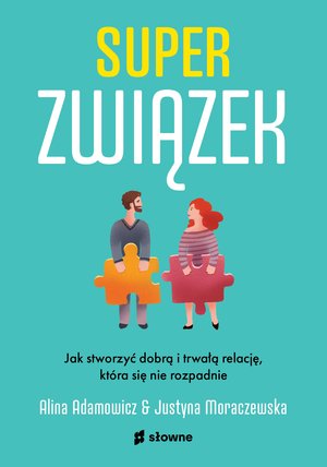 Superzwiązek. Jak stworzyć dobrą i trwałą relację, która się nie rozpadnie – ebook