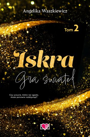 Gra świateł Tom 2 Iskra. Gra świateł. Tom 2 – ebook
