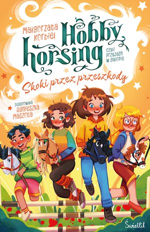 Hobby horsing, czyli przyjaźń w galopie: Skoki przez przeszkody. Hobby horsing, czyli przyjaźń w galopie – ebook